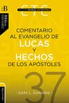 COMENTARIO AL EVANGELIO DE LUCAS Y A LOS HECHOS DE LOS APÓSTOLES: UN COMENTARIO TEOLÓGICO (Colección Teológica Contemporánea)