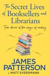 The Secret Lives of Booksellers & Librarians: True stories of the magic of reading