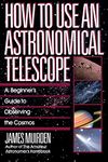 How To Use An Astronomical Telescope: A Beginner's Guide to Observing the Cosmos