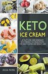 Keto Ice Cream  40 Tasty Low-Carb Homemade Keto-Friendly Ice Crea
