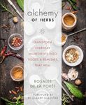 Alchemy Of Herbs: Transform Everyday Ingredients Into Foods And Remedies That Heal (Release As A Daily Once Stock Arrives)