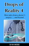 Drops Of Reality 4: More tales from a doctor's surgery . . . and beyond