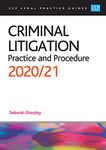 Criminal Litigation: 2020/2021: Legal Practice Course Guides (LPC)