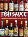 The Fish Sauce Cookbook: 50 Umami-P