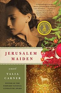 Jerusalem Maiden: A Historical Novel of How a Jewish Woman's Art Defies Faith in Early 20th-Century Ottoman Jerusalem