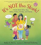 It's Not the Stork!: A Book about Girls, Boys, Babies, Bodies, Families and Friends (Family Library)