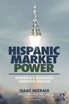 Hispanic Market Power: America’s Business Growth Engine