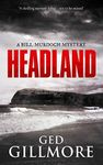 Headland: a small town mystery loaded with suspense (A Bill Murdoch Mystery Book 1)