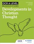 OCR A Level Religious Studies: Developments in Christian Thought