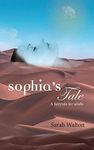 SOPHIA'S TALE: A Fairytale for Adults (A Novella)