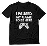 I Paused My Game to Be Here Shirt Gifts for Him Gaming Apparel Shirts for Men Medium Black