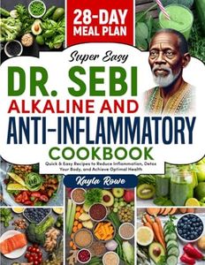 Dr. Sebi Alkaline and Anti-Inflammatory Cookbook: Quick & Easy Recipes to Reduce Inflammation, Detox Your Body and Achieve Optimal Health | 28-Day ... Ultimate Dr. Sebi Collection Encyclopedia)