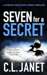 SEVEN FOR A SECRET: A chilling crime thriller (CHRISSY FERGUSON MYSTERIES BOOK 4)