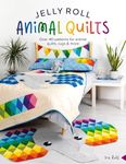 Jelly Roll Animal Quilts: Over 40 patterns for animal quilts, rugs and more