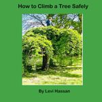 How to Climb a Tree Safely (Forest Play Guides)