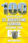 100 Things to Do in St. Augustine, 