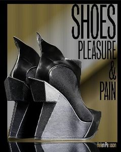 Shoes: Pleasure and Pain: Pleasure and Pain