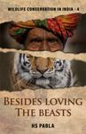 Besides Loving the Beasts: Wildlife Conservation in India-4