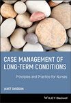 Case Management of Long-term Conditions: Principles and Practice for Nurses