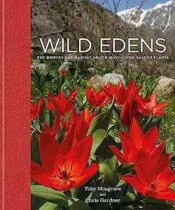 Wild Edens: The History and Habitat of our Most-Loved Garden Plants