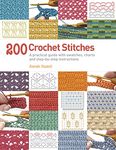 200 Crochet Stitches: A practical guide with actual-size swatches, charts, and step-by-step instructions