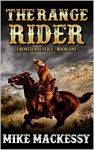 The Range Rider: Frontier Justice: A Western Adventure Novel (A Jarod Welsh: Range Rider Western Book 1)