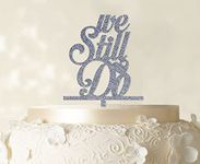 Printtoo"We Still Do" Love Cake Topper Personaliozed Cake Topper Color Option Available 4"-5" Inches Wide