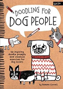 Doodling for Dog People: 50 inspiring doodle prompts and creative exercises for dog lovers