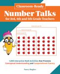 Classroom-Ready Number Talks for Third, Fourth and Fifth Grade Teachers: 1000 Interactive Math Activities that Promote Conceptual Understanding and Computational Fluency (Books for Teachers)