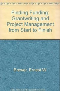 Finding Funding: Grantwriting and Project Management from Start to Finish