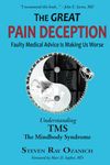 The Great Pain Deception: Faulty Medical Advice Is Making Us Worse