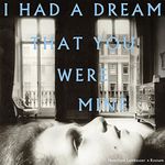 I Had A Dream That You Were Mi [VINYL]