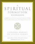 A Spiritual Formation Workbook: Small Group Resources for Nurturing Christian Growth