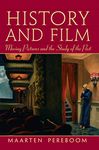 History and Film: Moving Pictures and the Study of the Past