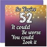 Fun 52nd Birthday Cards for Men Woman - Look It - Funny Birthday Card for Dad Mum Grandad Nanny Grandma Uncle Auntie Cousin Friend, 145mm x 145mm Greeting Cards, 52nd Birthday Card