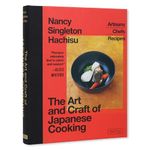 The Art and Craft of Japanese Cooking: Artisans, Chefs, Recipes