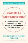 Radical Metabolism: A Powerful New Plan to Blast Fat and Reignite Your Energy in Just 21 Days