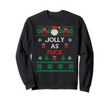 Jolly Ugly Christmas Funny Offensive AF Christmas Sweatshirt