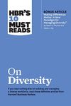 HBR's 10 Must Reads on Diversity (with bonus article "Making Differences Matter: A New Paradigm for Managing Diversity" By David A. Thomas and Robin ... by David A. Thomas and Robin J. Ely)