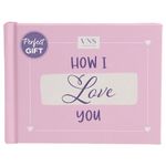How I Love You Fill-in-the-Blank Book - Personalized Gifts for Friends, Girlfriends, Mothers, Sisters - Cute Stuff for Girls - Appreciation Gifts - Birthday Gifts for Best Friend Woman and Mom