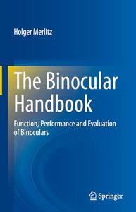 The Binocular Handbook: Function, Performance and Evaluation of Binoculars