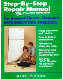 GE Step by Step Refrigerator & Freezer Repair Manual