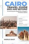 Cairo Travel Guide 2023 And Beyond: