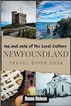 Newfoundland Travel Guide 2024: Ins