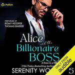 Alice and the Billionaire Boss: The Wellington Billionaires: A Boss in a Billion, Book 5