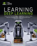 Learning Deep Learning: Theory and Practice of Neural Networks, Computer Vision, Natural Language Processing, and Transformers Using TensorFlow