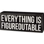 Primitives by Kathy Everything Is Figureoutable Wooden Box Sign | Black and White Desk Wall Display