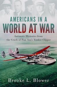 Americans in a World at War: Intimate Histories from the Crash of Pan Am's Yankee Clipper