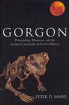 Gorgon: Paleontology, Obsession, and the Greatest Catastrophe in Earth's History