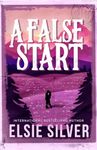 A False Start: From the Sunday Times bestseller comes the sweet and spicy brother's best friend romance (Volume 4) (Gold Rush Ranch)